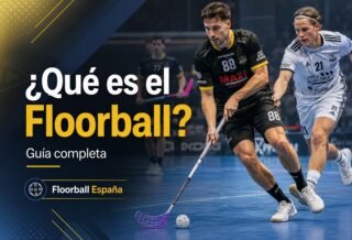¿Qué es el Floorball Guía completa y Floorball España